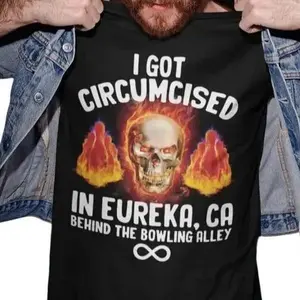 I Got Circumcised Behind The Bowling Alley, Funny Shirt, Humorous Shirt Oddly Specific Shirt Meme Shirt Casual Classic Menswear Retro Shortsleeve Top
