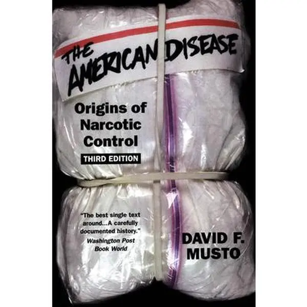 USED Book - The American Disease: Origins of Narcotic Control by Musto, David F. (Paperback) - english