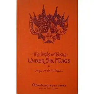 USED-Under Six Flags: the Story of Texas by M. E. M. Davis (Hardcover)