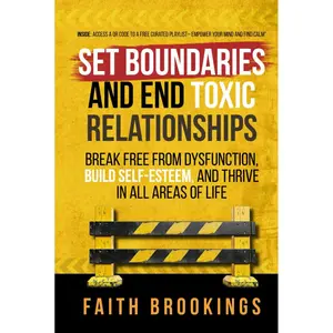 Set Boundaries and End Toxic Relationships: Break Free From Dysfunction, Build Self-Esteem, and Thrive in All Areas of Life Hardcover – November 8, 2024