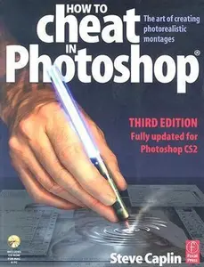 USED-How to Cheat in Photoshop: The art of creating photorealistic montages - updated for CS2 by Steve Caplin (Paperback)