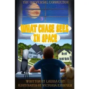 USED-The Universal Connector: What Chase Sees in Space by Laura Coy (Paperback)