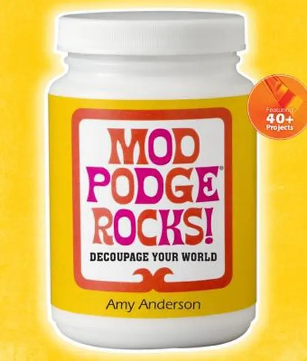 USED Book - Mod Podge Rocks!: Decoupage Your World by Anderson, Amy (Paperback) - english
