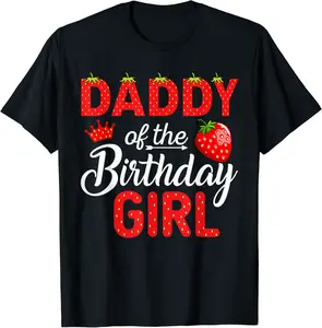 Daddy of The Birthday Girl 1St Birthday Girl Strawberry T-Shirt - Feliciabr Shop 55B0CKBZ7C8K