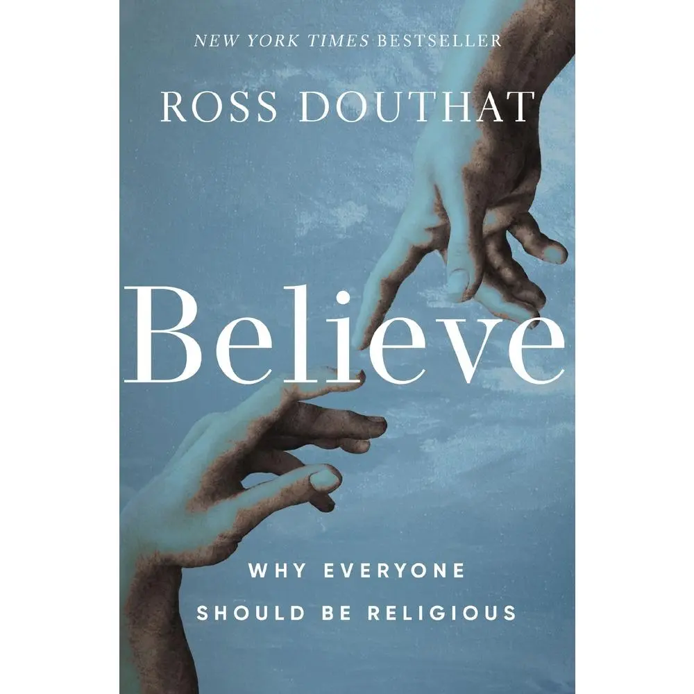USED Book - Believe: Why Everyone Should Be Religious by Douthat, Ross (Hardcover) - english