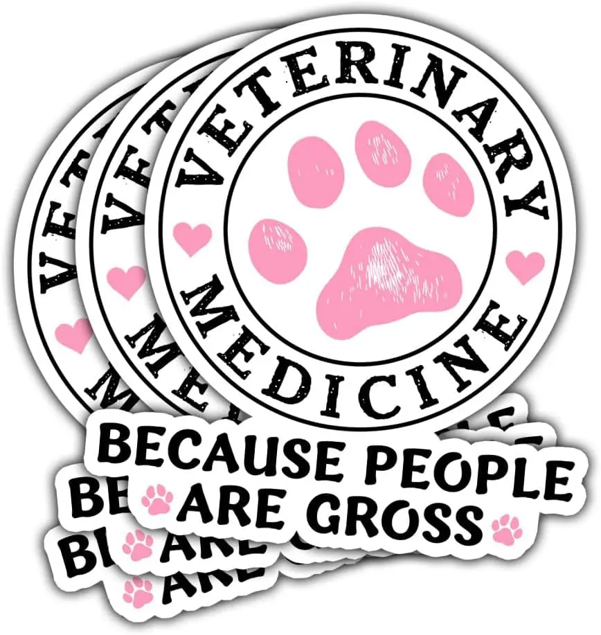 Veterinary Medicine Because People are Gross 3 inches Sticker, Waterproof Sticker for Laptop Water Bottle Book