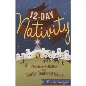 USED-12 Day Nativity: Christmas Activities for a Christ-Centered Home by Woodfield, Marilee (Paperback)
