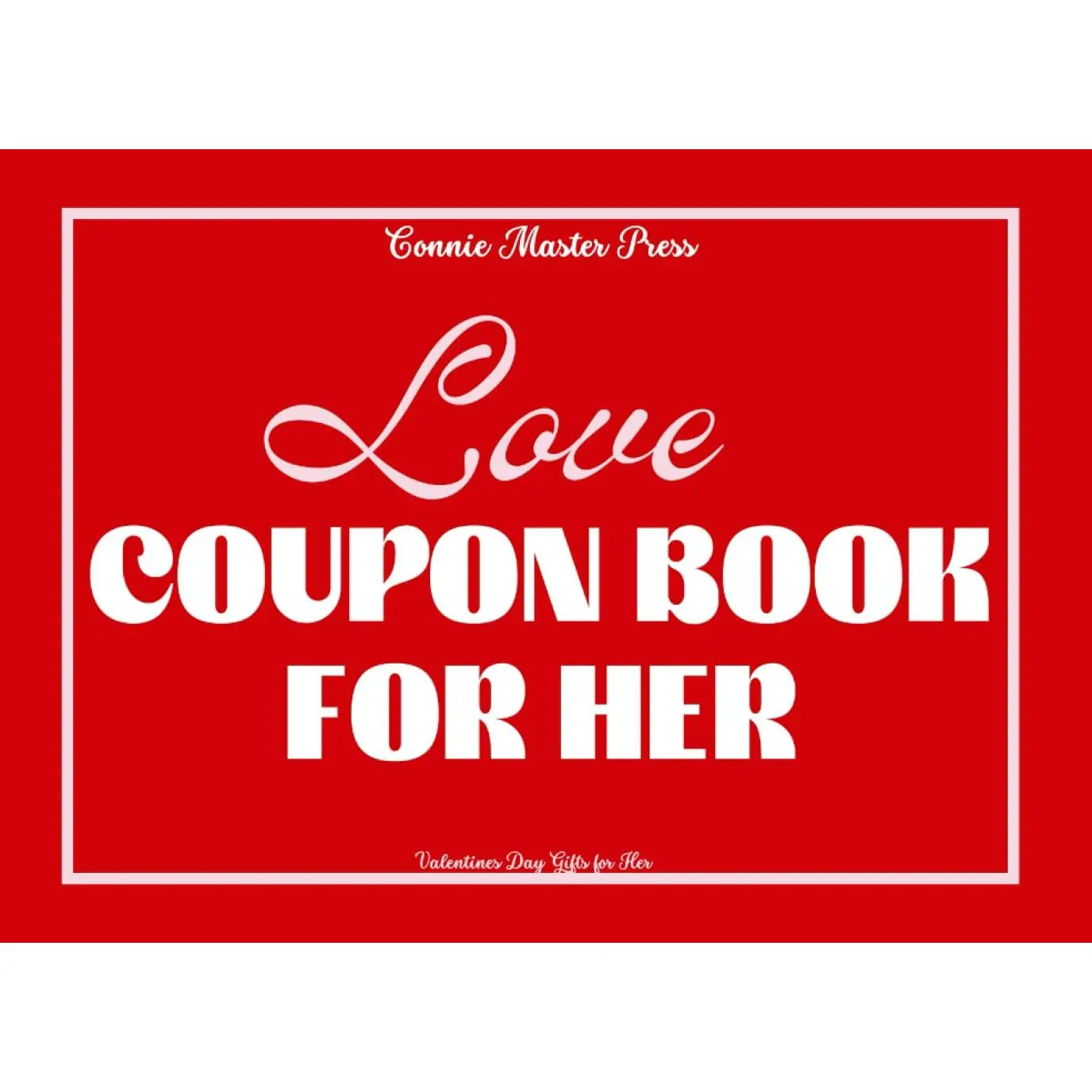 Love Coupon Book for Her: Valentines Day Gifts for Her: 50 Romantic Coupons for Girlfriend, Wife or Partner
