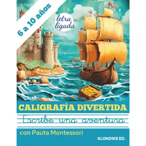 CALIGRAFÍA DIVERTIDA: Escribe un relato de aventuras con pauta Montessori, letra ligada y punteada