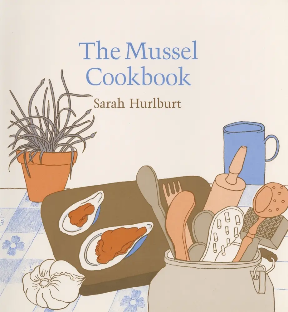 USED-The Mussel Cookbook by Hurlburt, Sarah (Paperback)