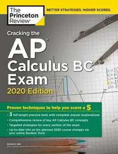 USED-Cracking the AP Calculus BC Exam, 2020 Edition: Practice Tests & Proven Techniques to Help You Score a 5 by The Princeton Review (Paperback)