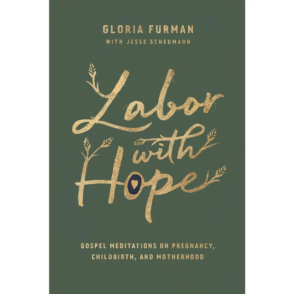 USED Book - Labor with Hope: Gospel Meditations on Pregnancy, Childbirth, and Motherhood by Furman, Gloria (Hardcover) - english