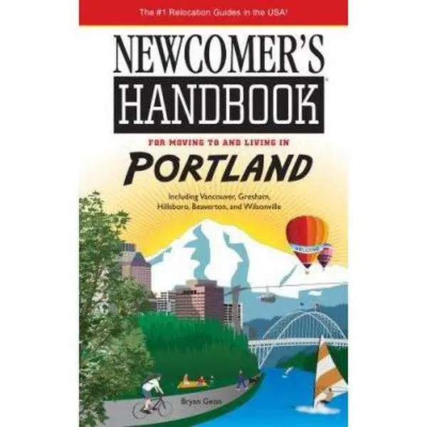 USED-Newcomer's Handbook for Moving to and Living in Portland: Including Vancouver, Gresham, Hillsboro, Beaverton, and Wilsonville by Bryan Geon (Paperback)