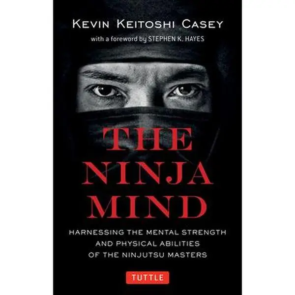 USED Book - Ninja Mind: Harnessing the Mental Strength and Physical Abilities of the Ninjutsu Masters by Casey, Kevin Keitoshi (Paperback) - english