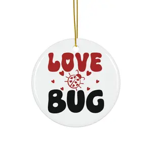 LOVE BUG ORNAMENT, CHRISTMAS DECORATIONS, 3 INCHES CIRCLE ORNAMENT, CERAMIC ORNAMENT