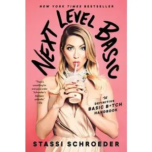 USED-Next Level Basic: The Definitive Basic Bitch Handbook by Schroeder, Stassi (Paperback)