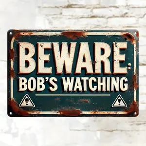 Vintage "Bob's Watching" Aluminum Sign, beware of Bob's watching wall decor, Warning Message, suitable for home, garage, coffee shop, bar and club decoration.
