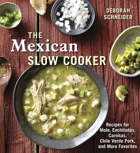 USED-The Mexican Slow Cooker: Recipes for Mole, Enchiladas, Carnitas, Chile Verde Pork, and More Favorites [A Cookbook] by Schneider, Deborah (Paperback)