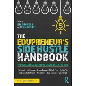 USED-The Edupreneur's Side Hustle Handbook: 10 Successful Educators Share Their Top Tips (Paperback)