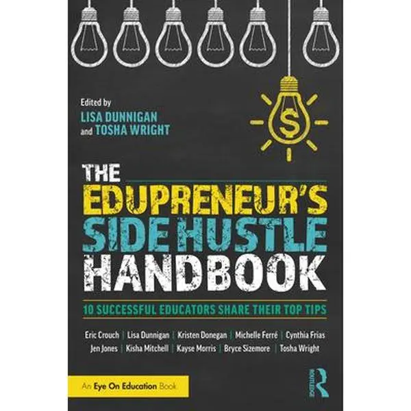 USED-The Edupreneur's Side Hustle Handbook: 10 Successful Educators Share Their Top Tips (Paperback)