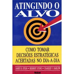 USED-Atingindo O Alvo. Como Tomar Decisoes Acertadas by James D. Stein e Herbert Stone (Paperback)