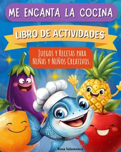 Libro de Actividades en COLOR con Sopas de Letras, Adivinanzas, Pasatiempos y Recetas para niñas y niños creativos: Tres recetas de aperitivos saludables para cocinar en familia (Spanish Edition)