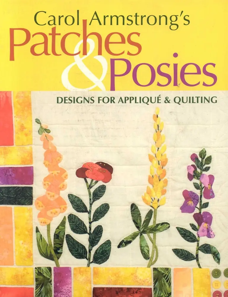 USED Book - Carol Armstrong's Patches & Posies: Designs for Appliqué & Quilting [With Patterns] by Armstrong, Carol (Paperback) - english