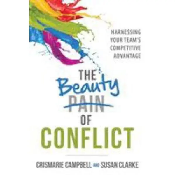 USED Book - The Beauty of Conflict: Harnessing Your Team's Competitive Advantage by Campbell, Crismarie (Paperback) - english