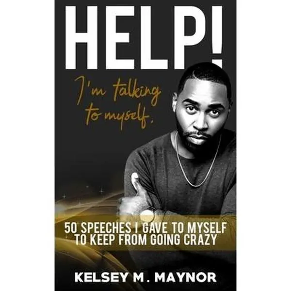 USED-Help! I'm Talking to Myself: 50 Speeches I Gave to Myself to Keep From Going Crazy by Maynor, Kelsey M. (Paperback)