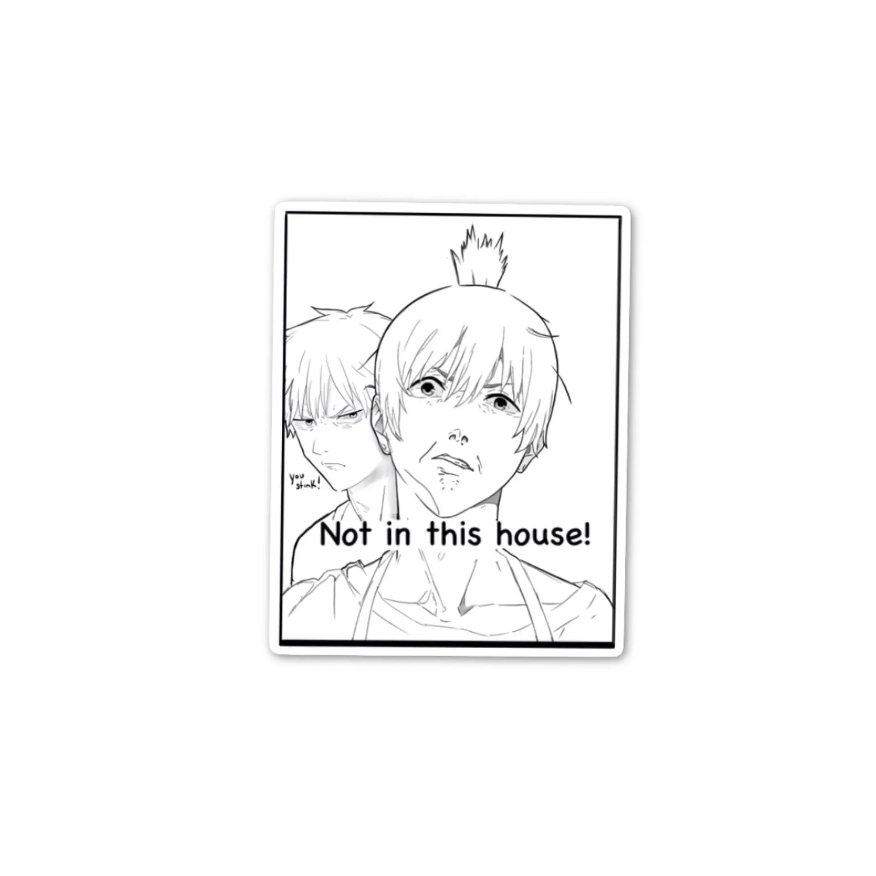 Not In This House - Funny Chainsaw Man Anime Sticker