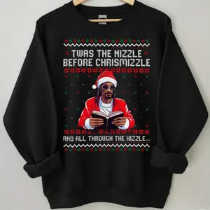 Twas the Nizzle Before Christmizzle And All Through The Hizzle Christmas Sweater, Funny Holiday Hip Hop Gift, Ugly Xmas Party Rap, Snoopmas Apparel	