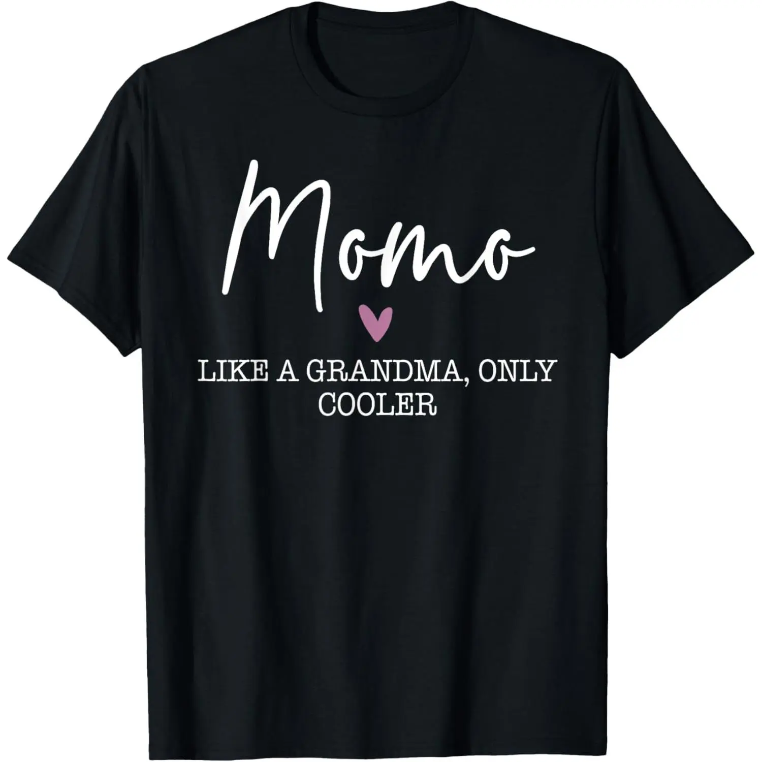 Momo Like A Grandma Only Cooler Heart Mother's Day Momo T-Shirt Made in USA