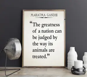 The Greatness Of A Nation Can Be Judged By The Way Its Animals Treated. Animal Welfare Quote by Mahatma Gandhi Quotation, Quotes Poster, Birthday Gift Decor Ornaments