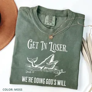 Comfort Color Get In Loser Were Doing Gods Will Shirt, Retro Jonah and the Whale T-Shirt, Christian Humor Tee, Vintage Faith Shirt, Funny Bible Verse Gift, Gift For Women, Gift For Her, Cotton Fabric Casual