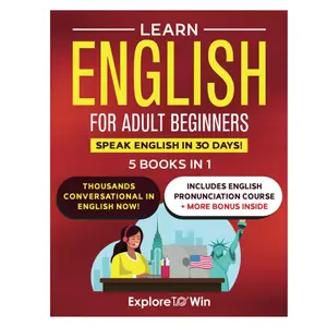 Learn English for Adult Beginners: 5 ESL Books in 1: Perfect Your Grammar & Speak English in 30 Days!