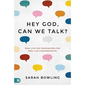 USED-Hey God, Can We Talk?: Real-Life God Encounters for Real-Life Circumstances by Bowling, Sarah (Paperback)