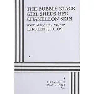 USED-The Bubbly Black Girl Sheds Her Chameleon Skin by Kirsten Childs (Paperback)