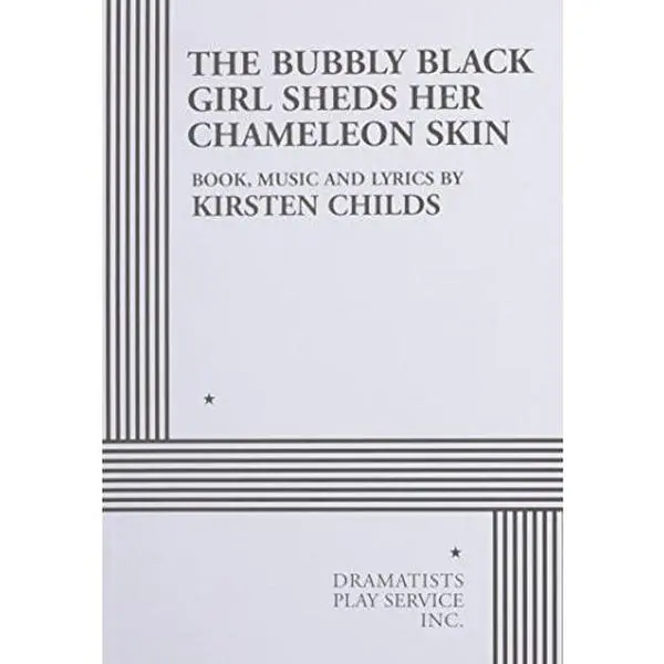 USED-The Bubbly Black Girl Sheds Her Chameleon Skin by Kirsten Childs (Paperback)