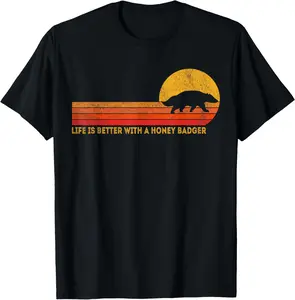 100% Cotton Life Is Better With A Honey Badger Funny Honey Badger Retro T-Shirt
