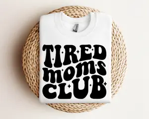 Tired Moms Club Mother's Day DTF Transfers