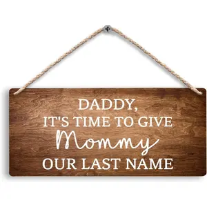 Daddy It's Time to Give Mommy Our Last Name Wedding Hanging Wooden Signs 12x6, Last Name Signs for Wedding, Ring Bearer Sign, WeddingSignage, WeddingSigns, Rustic Wedding Decors
