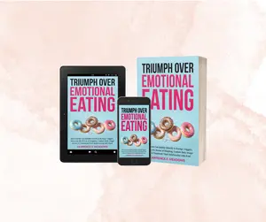 Triumph Over Emotional Eating: How Anyone Can Quickly Identify & Manage Triggers, Overcome the Shame of Bingeing, Combat Body Image Issues, & Transform Their Relationship with Food health book