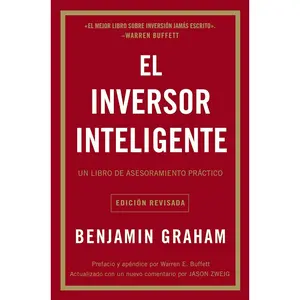 Benjamin Graham El Inversor Inteligente Un Libro de Asesoramiento Práctico Edición Revisada 624 Páginas ISBN 1418599948