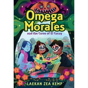 Omega Morales and the Curse of El Cucuy by Laekan Zea Kemp [Hardcover Book]