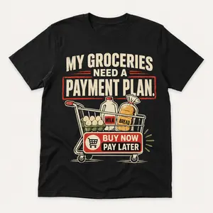 Funny Grocery Graphic Tee, USA Shipped 100% Cotton Buy Now Pay Later Shirt for Men Women