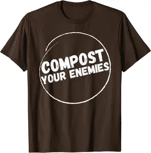 Compost Your Enemies Funny Garden T-Shirt - Clydebell Shop 95B0CJLNLM61