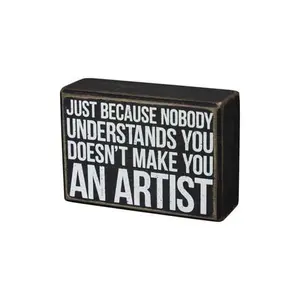 Primitives Box Sign - Just Because Nobody Understands You