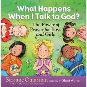 What Happens When I Talk to God?: The Power of Prayer for Boys and Girls (The Power of a Praying Kid) Hardcover – Picture Book, June 1, 2007