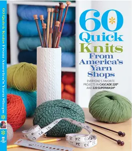 USED-60 Quick Knits from America's Yarn Shops: Everyone's Favorite Projects in Cascade 220 and 220 Superwash by Sixth&Spring Books (COR) (Paperback)