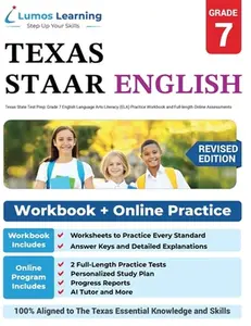 Grade 7 English Language Arts Literacy (ELA) Practice Workbook and Full-length Online Assessments: STAAR Study Guide -- Lumos Learning, Paperback